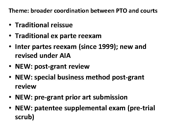 Theme: broader coordination between PTO and courts • Traditional reissue • Traditional ex parte