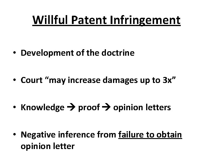 Willful Patent Infringement • Development of the doctrine • Court “may increase damages up