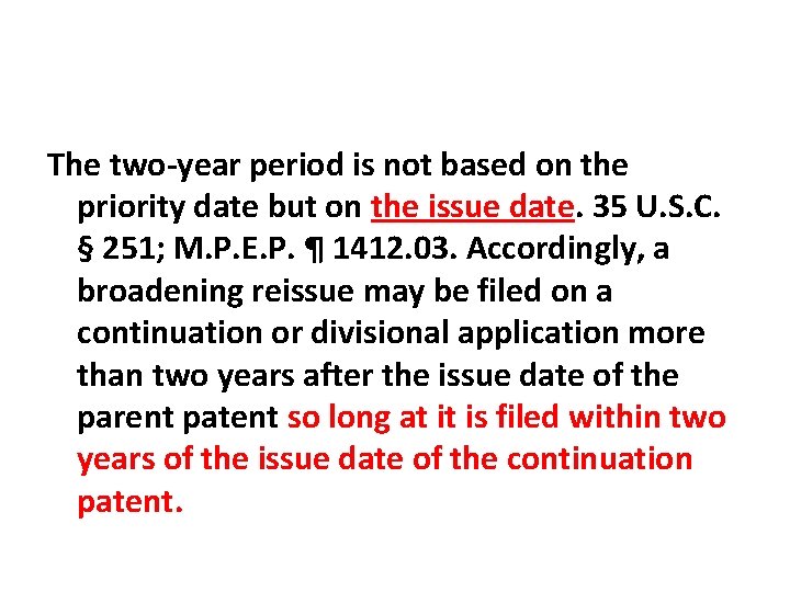The two-year period is not based on the priority date but on the issue