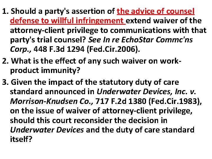 1. Should a party's assertion of the advice of counsel defense to willful infringement