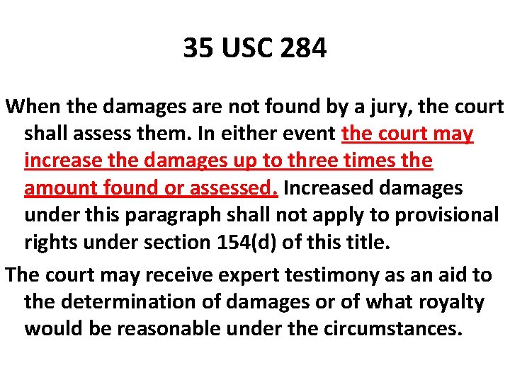 35 USC 284 When the damages are not found by a jury, the court