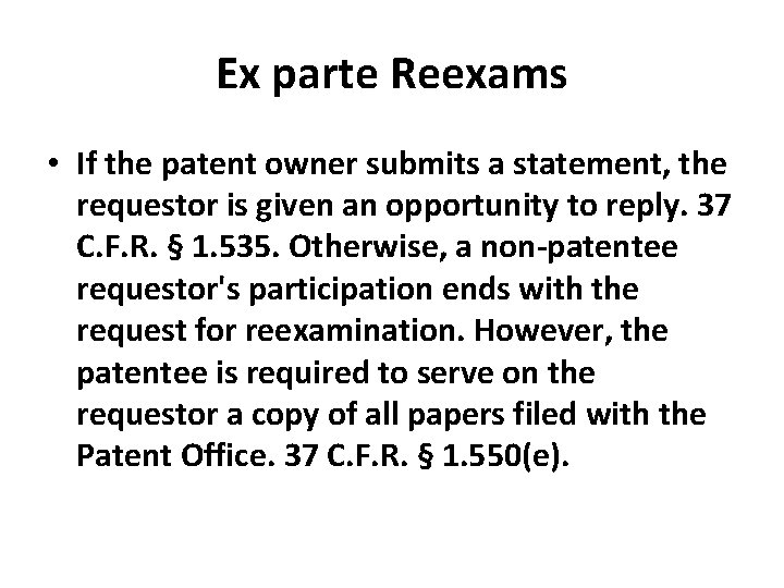 Ex parte Reexams • If the patent owner submits a statement, the requestor is