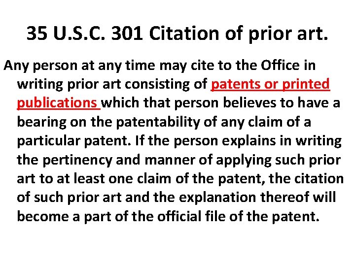 35 U. S. C. 301 Citation of prior art. Any person at any time