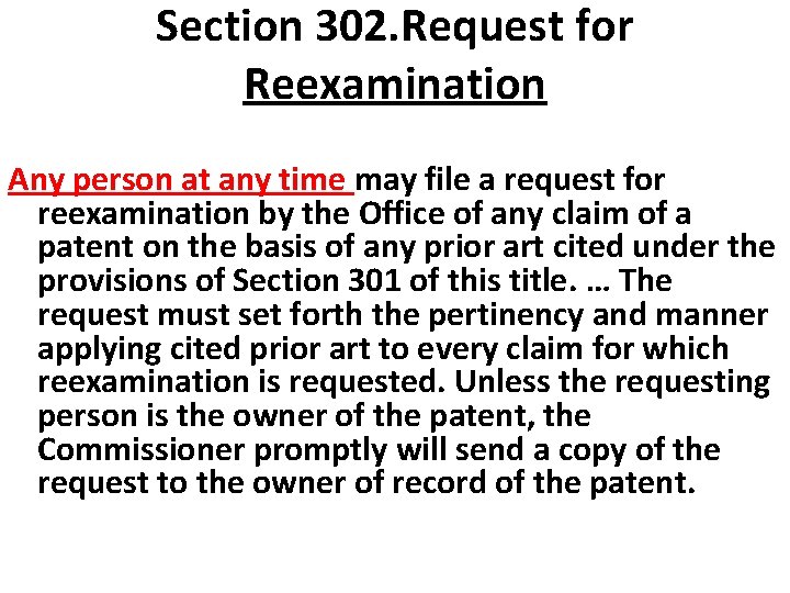 Section 302. Request for Reexamination Any person at any time may file a request