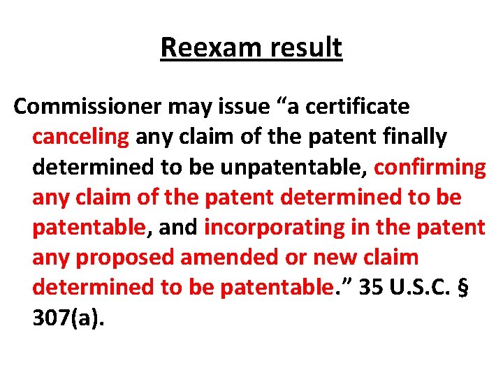 Reexam result Commissioner may issue “a certificate canceling any claim of the patent finally