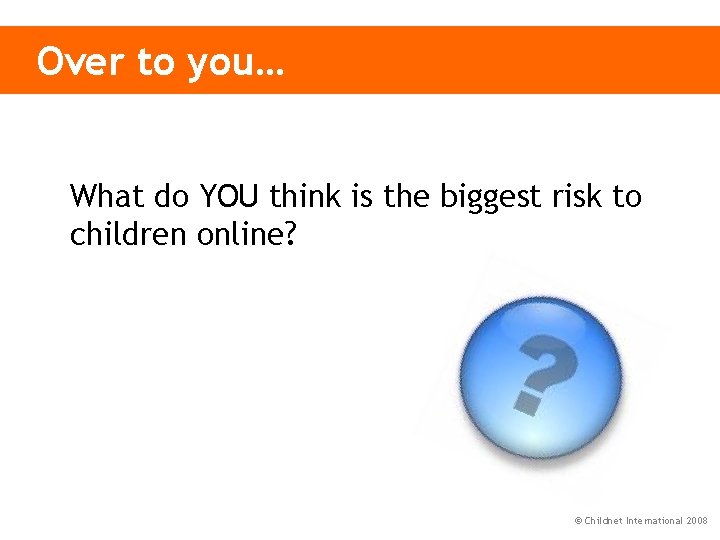 Over to you… What do YOU think is the biggest risk to children online?