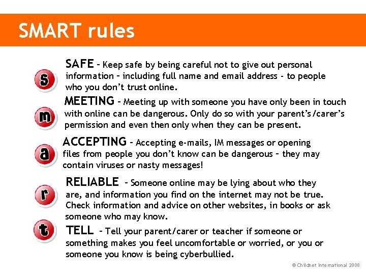 SMART rules SAFE – Keep safe by being careful not to give out personal
