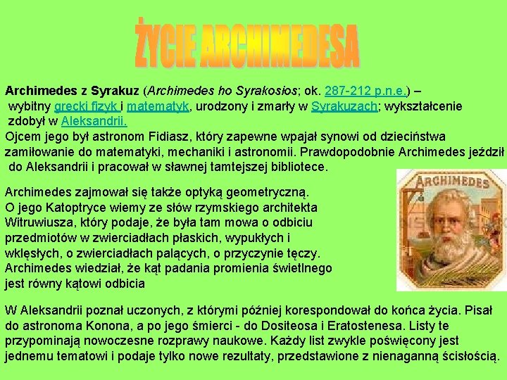 Archimedes z Syrakuz (Archimedes ho Syrakosios; ok. 287 -212 p. n. e. ) –