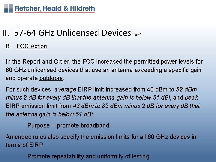 II. 57 -64 GHz Unlicensed Devices (cont) B. FCC Action In the Report and