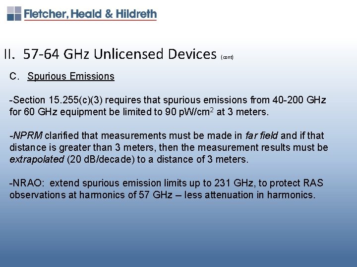 II. 57 -64 GHz Unlicensed Devices (cont) C. Spurious Emissions -Section 15. 255(c)(3) requires