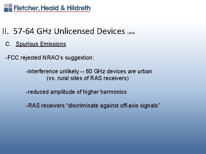 II. 57 -64 GHz Unlicensed Devices (cont) C. Spurious Emissions -FCC rejected NRAO’s suggestion: