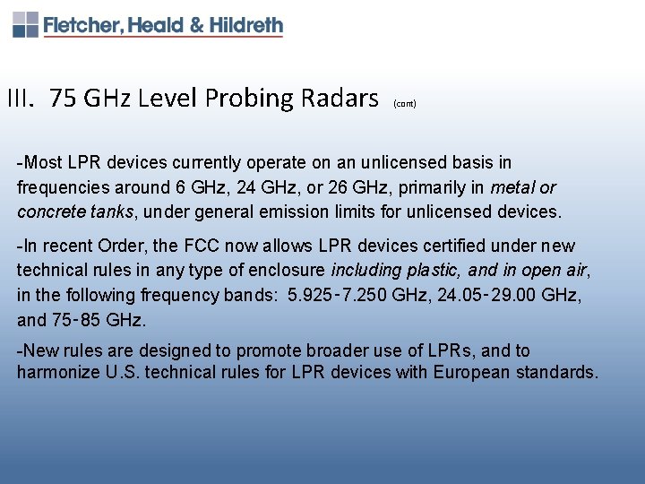 III. 75 GHz Level Probing Radars (cont) -Most LPR devices currently operate on an