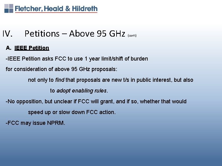 IV. Petitions – Above 95 GHz (con’t) A. IEEE Petition -IEEE Petition asks FCC