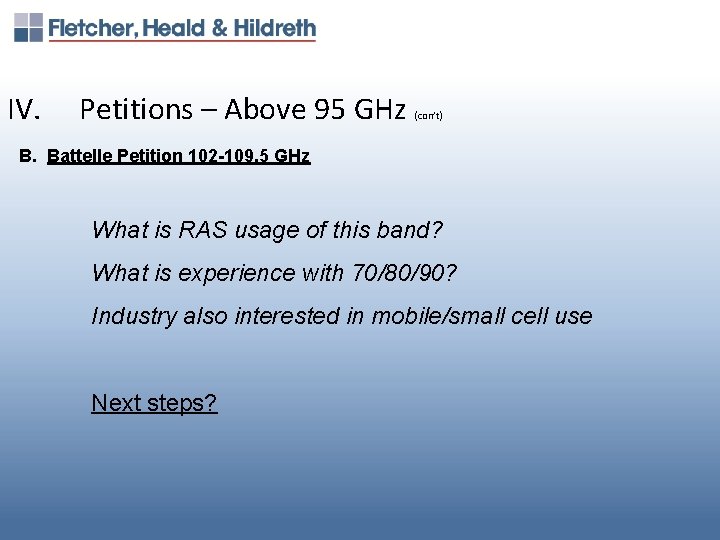 IV. Petitions – Above 95 GHz (con’t) B. Battelle Petition 102 -109. 5 GHz