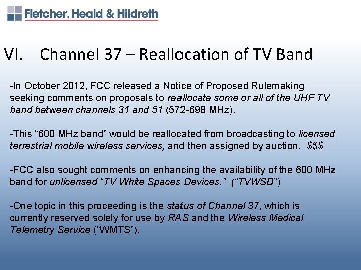 VI. Channel 37 – Reallocation of TV Band -In October 2012, FCC released a