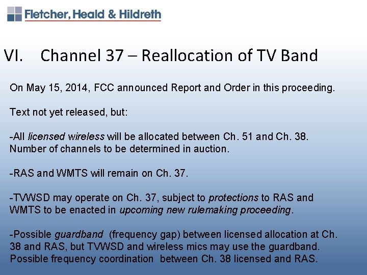 VI. Channel 37 – Reallocation of TV Band On May 15, 2014, FCC announced