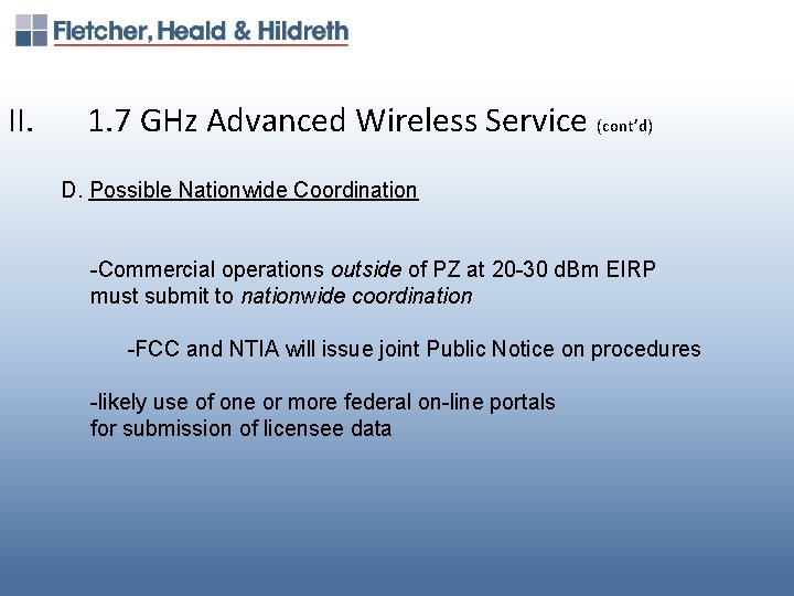 II. 1. 7 GHz Advanced Wireless Service (cont’d) D. Possible Nationwide Coordination -Commercial operations