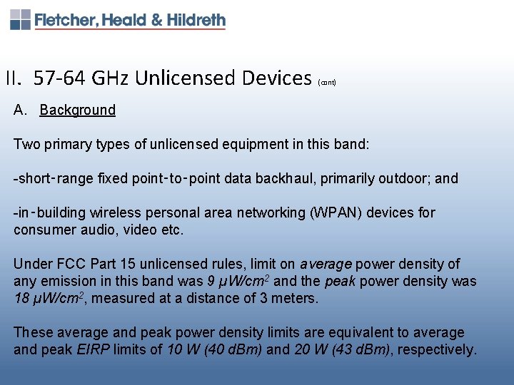 II. 57 -64 GHz Unlicensed Devices (cont) A. Background Two primary types of unlicensed