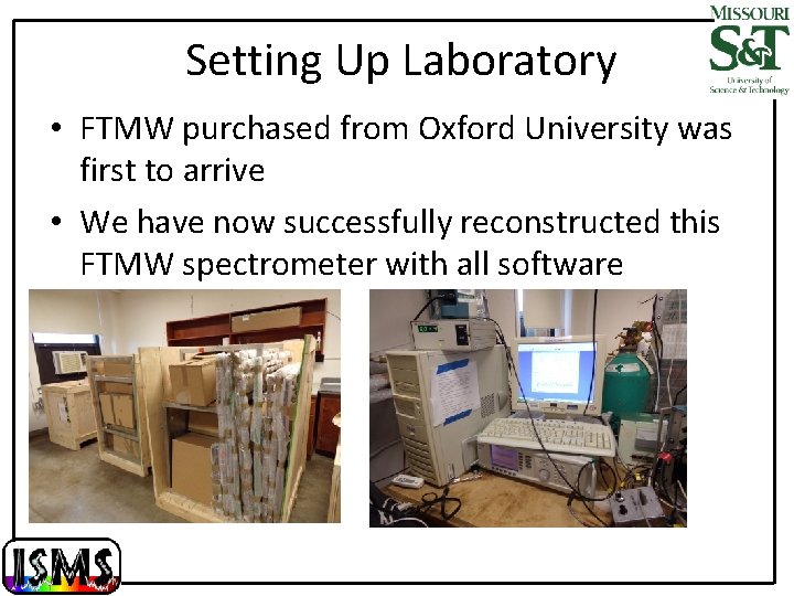 Setting Up Laboratory • FTMW purchased from Oxford University was first to arrive •