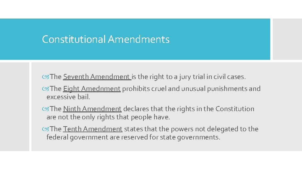 Constitutional Amendments The Seventh Amendment is the right to a jury trial in civil