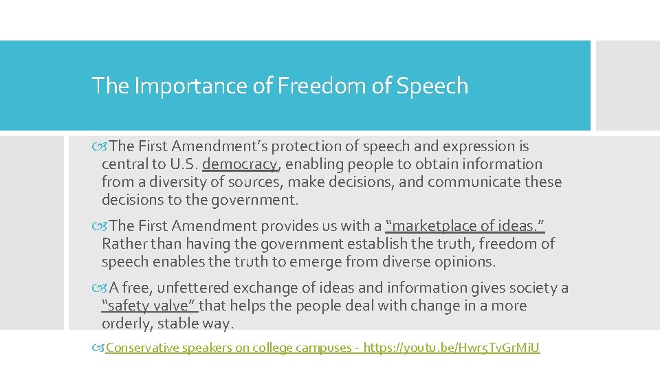 The Importance of Freedom of Speech The First Amendment’s protection of speech and expression