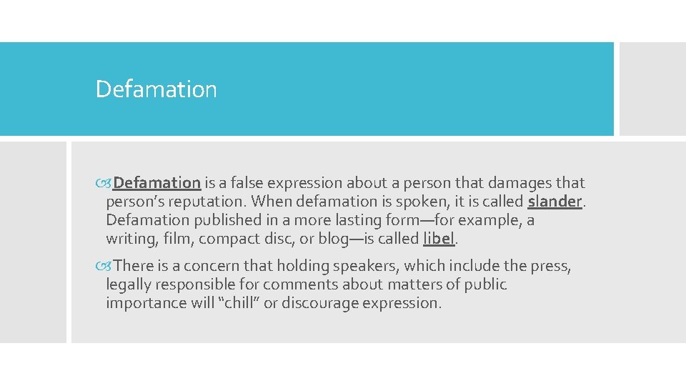 Defamation is a false expression about a person that damages that person’s reputation. When
