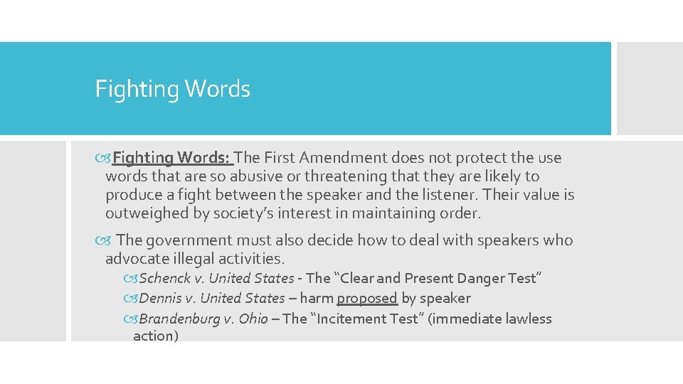 Fighting Words: The First Amendment does not protect the use words that are so