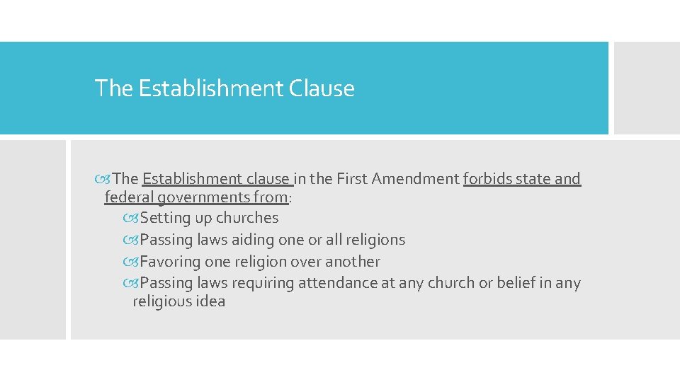 The Establishment Clause The Establishment clause in the First Amendment forbids state and federal
