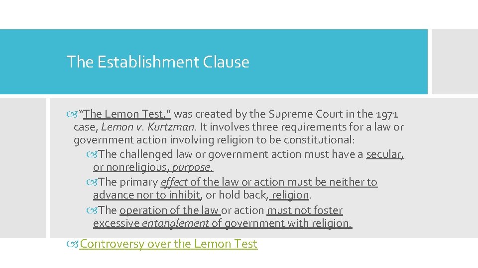 The Establishment Clause “The Lemon Test, ” was created by the Supreme Court in
