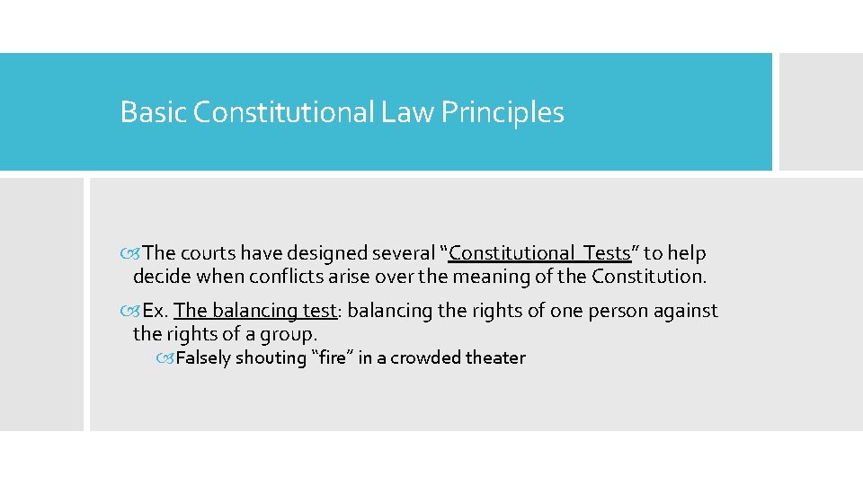 Basic Constitutional Law Principles The courts have designed several “Constitutional Tests” to help decide