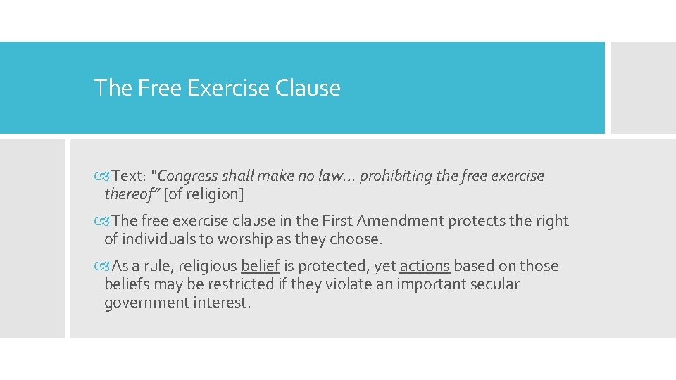 The Free Exercise Clause Text: “Congress shall make no law… prohibiting the free exercise