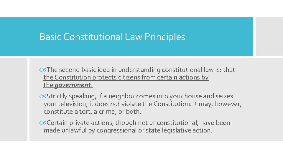 Basic Constitutional Law Principles The second basic idea in understanding constitutional law is: that