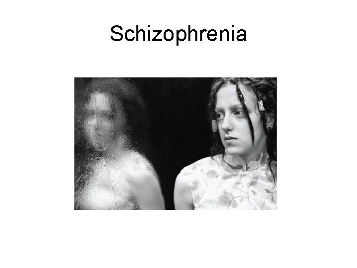 Schizophrenia 