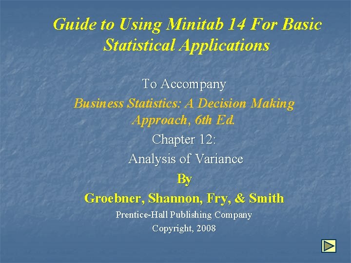 Guide to Using Minitab 14 For Basic Statistical Applications To Accompany Business Statistics: A
