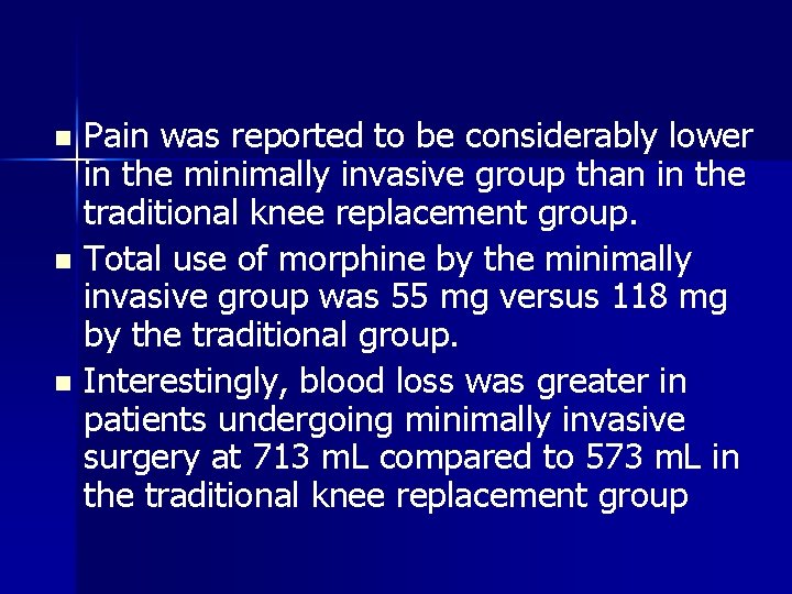Pain was reported to be considerably lower in the minimally invasive group than in