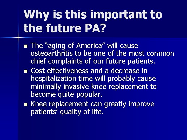Why is this important to the future PA? n n n The “aging of