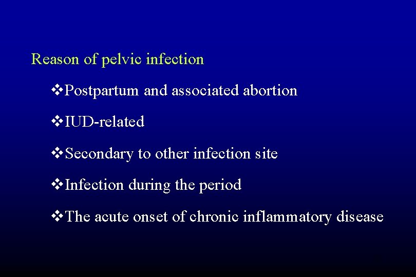 Reason of pelvic infection v. Postpartum and associated abortion v. IUD-related v. Secondary to