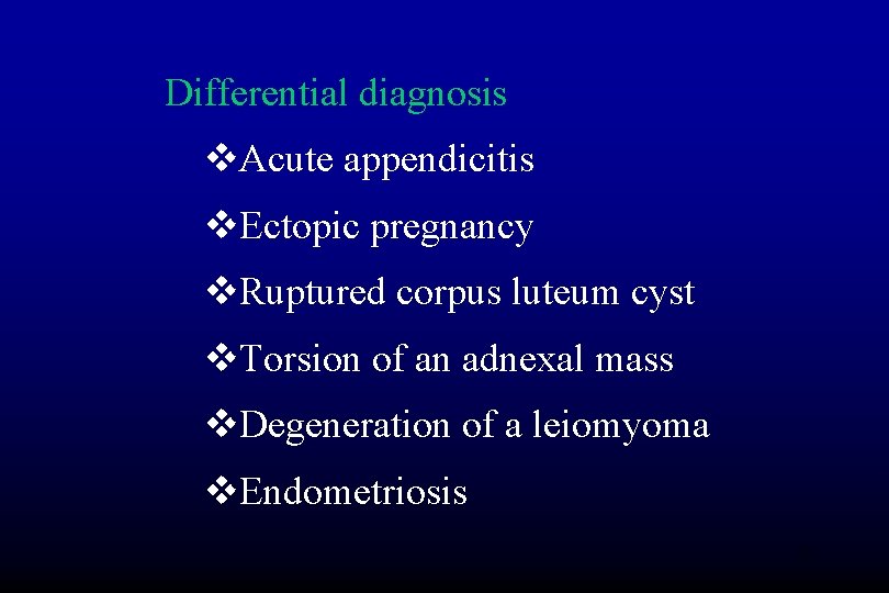 Differential diagnosis v. Acute appendicitis v. Ectopic pregnancy v. Ruptured corpus luteum cyst v.