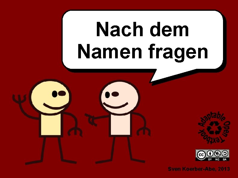 Nach dem Namen fragen Sven Koerber-Abe, 2013 