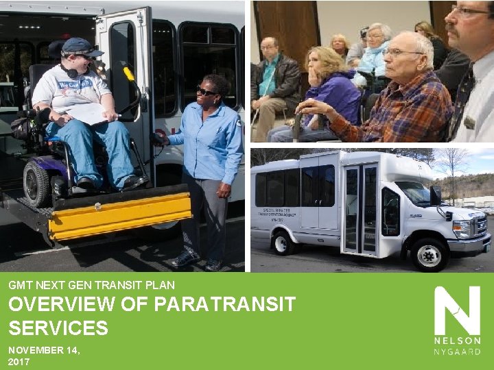 GMT NEXT GEN TRANSIT PLAN OVERVIEW OF PARATRANSIT SERVICES NOVEMBER 14, 2017 