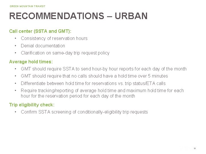 GREEN MOUNTAIN TRANSIT RECOMMENDATIONS – URBAN Call center (SSTA and GMT): • Consistency of