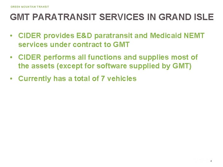 GREEN MOUNTAIN TRANSIT GMT PARATRANSIT SERVICES IN GRAND ISLE • CIDER provides E&D paratransit