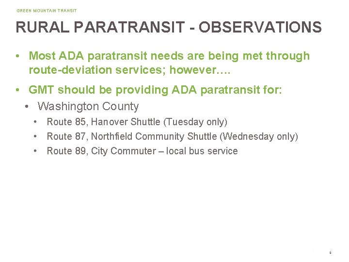 GREEN MOUNTAIN TRANSIT RURAL PARATRANSIT - OBSERVATIONS • Most ADA paratransit needs are being