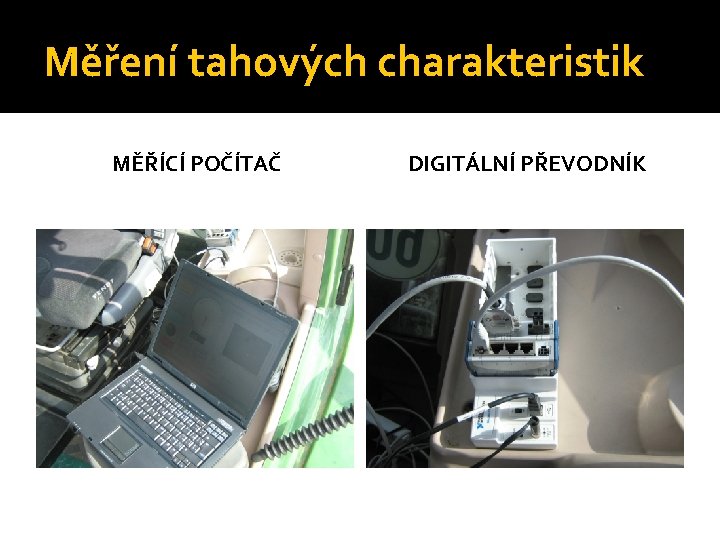 Měření tahových charakteristik MĚŘÍCÍ POČÍTAČ DIGITÁLNÍ PŘEVODNÍK 