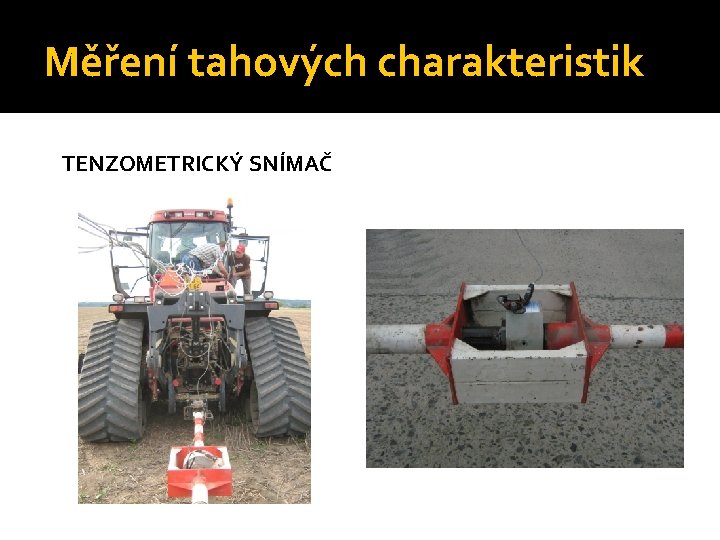 Měření tahových charakteristik TENZOMETRICKÝ SNÍMAČ 