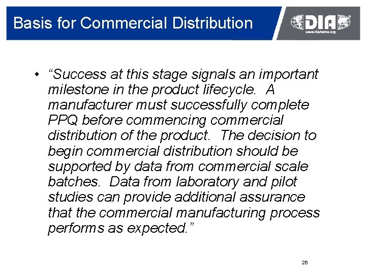 Basis for Commercial Distribution • “Success at this stage signals an important milestone in
