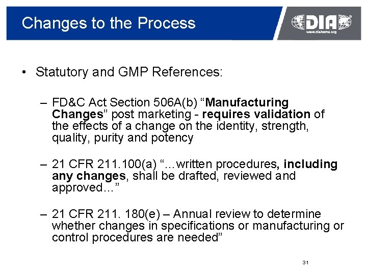 Changes to the Process • Statutory and GMP References: – FD&C Act Section 506