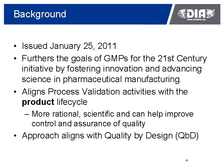 Background • Issued January 25, 2011 • Furthers the goals of GMPs for the