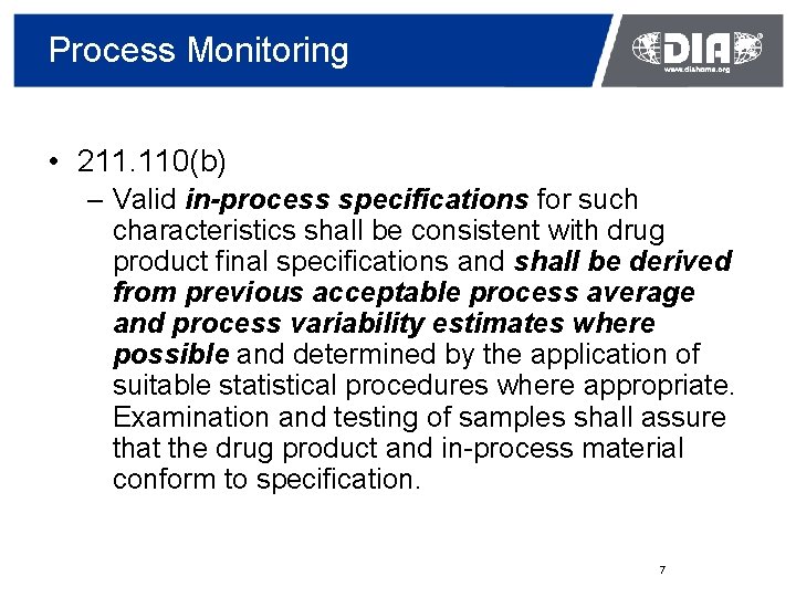 Process Monitoring • 211. 110(b) – Valid in-process specifications for such characteristics shall be