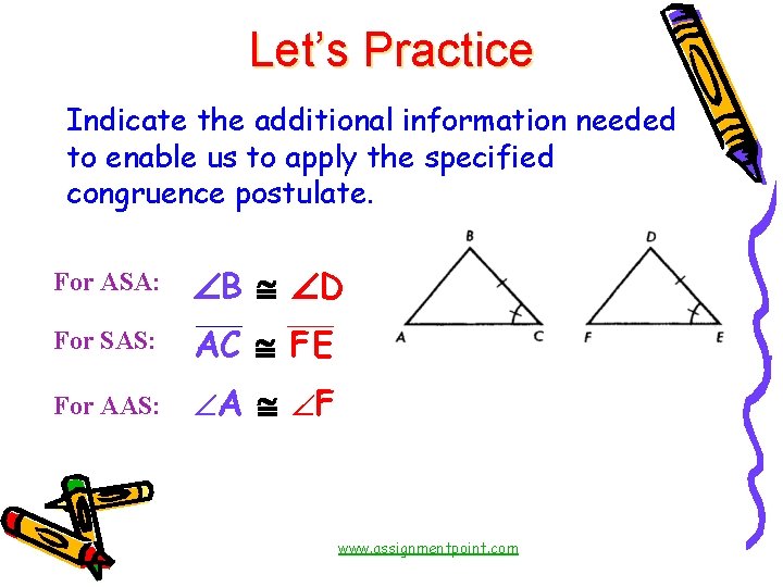 Let’s Practice Indicate the additional information needed to enable us to apply the specified